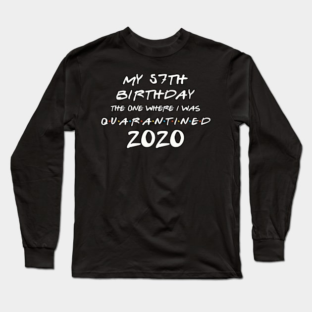 My 57th Birthday In Quarantine Long Sleeve T-Shirt by llama_chill_art